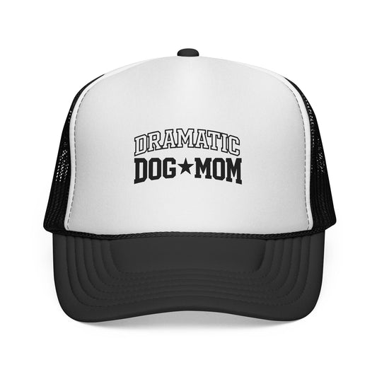 Dramatic Dog Mom Trucker Hat