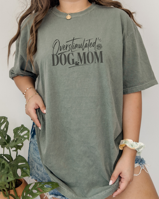 Overstimulated Dog Mom Comfort Colors T-shirt